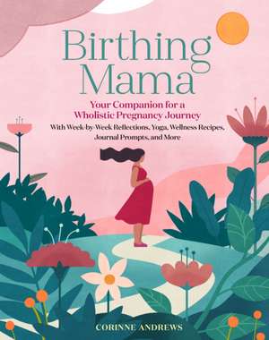 Birthing Mama de Corinne Andrews