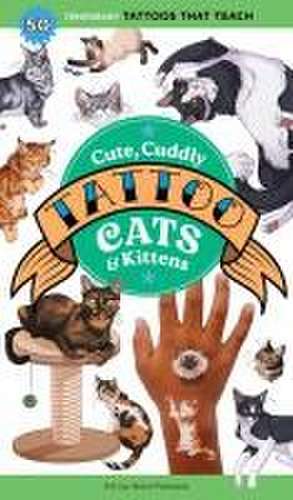 Cute, Cuddly Tattoo Cats & Kittens de Editors Of Storey Publishing