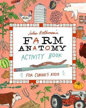 Julia Rothman's Farm Anatomy Activity Book de Julia Rothman