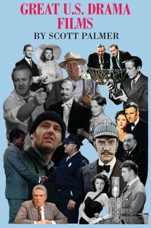 Great U.S. Drama Films de Scott V. Palmer