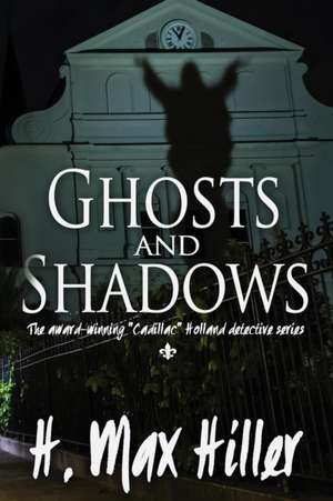 Ghosts and Shadows de H. Max Hiller