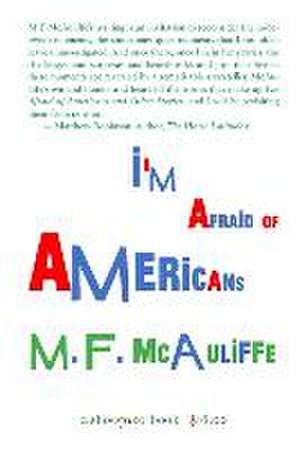 I'm Afraid of Americans de M F McAuliffe