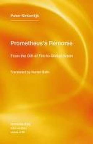 Prometheus's Remorse de Peter Sloterdijk