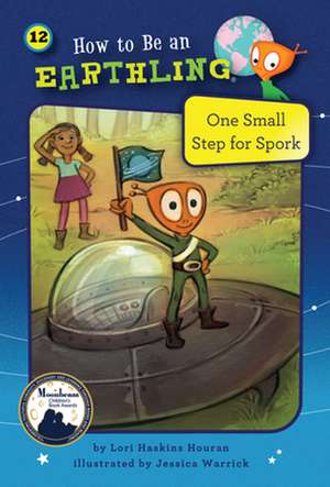 One Small Step for Spork (Book 12) de Lori Haskins Houran