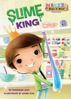 Slime King de Catherine Daly