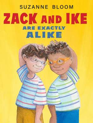 Zack and Ike Are Exactly Alike de Suzanne Bloom