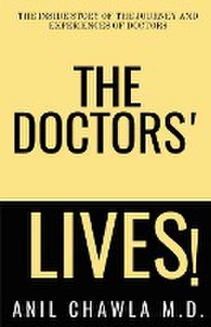 The Doctors' Lives! de Anil Chawla