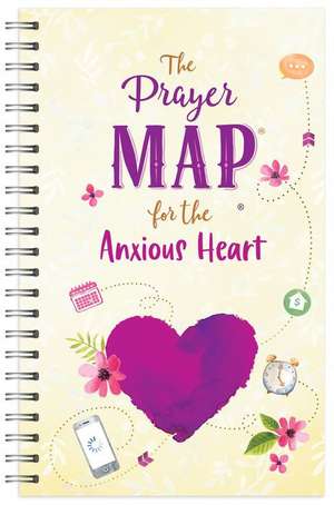 The Prayer Map for the Anxious Heart de Compiled By Barbour Staff