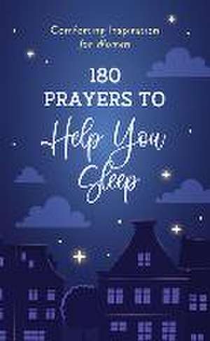 180 Prayers to Help You Sleep: Comforting Inspiration for Women de Valorie Quesenberry