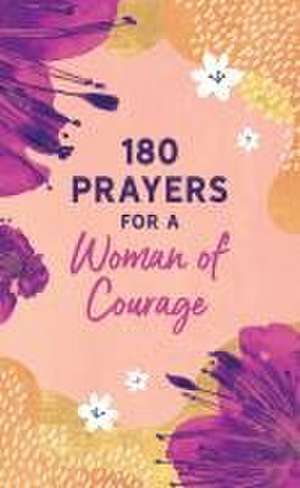 180 Prayers for a Woman of Courage de Shanna D Gregor