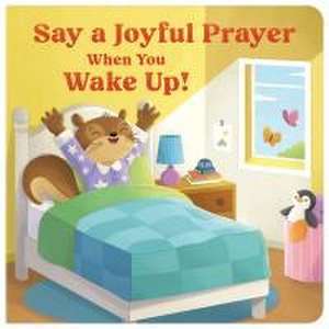 Say a Joyful Prayer When You Wake Up de Kelly Mcintosh