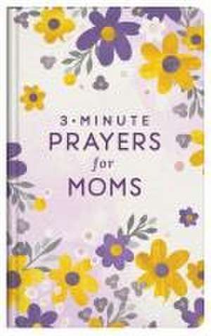 3-Minute Prayers for Moms de Compiled By Barbour Staff