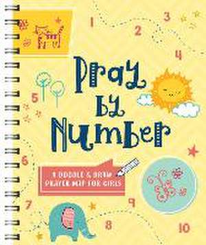 Pray by Number (Girls) de Compiled By Barbour Staff