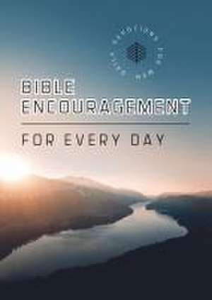 Bible Encouragement for Every Day: Daily Devotions for Men de Compiled By Barbour Staff