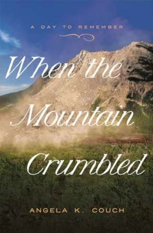 When the Mountain Crumbled de Angela K Couch