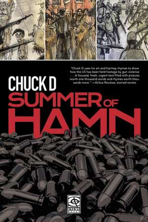 Summer of Hamn: Hollowpointlessness Aiding Mass Nihilsm A 'Naphic Grovel' by Chuck D de Chuck D