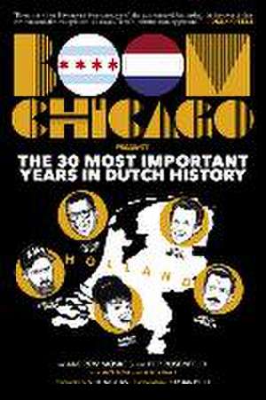 Boom Chicago Presents the 30 Most Important Years in Dutch History de Andrew Moskos