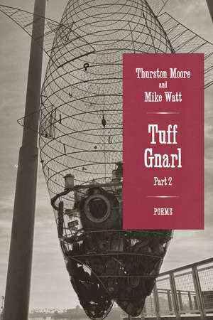 Tuff Gnarl, Part 2: Poems de Thurston Moore