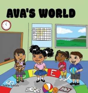 Ava's World de Tokie Smith