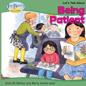 Let's Talk About Being Patient de Joy Berry