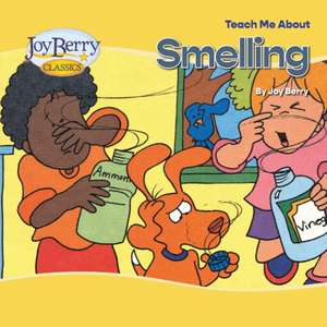 Teach Me About Smelling de Joy Berry