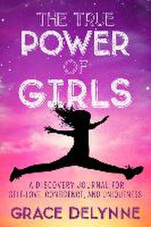 The True Power of Girls de Grace Delynne