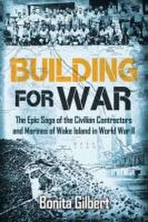 Building for War de Bonita Gilbert