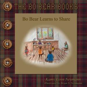 Bo Bear Learns to Share de Kamy Lynn Neumann