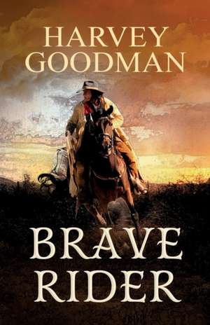 Brave Rider de Harvey Goodman