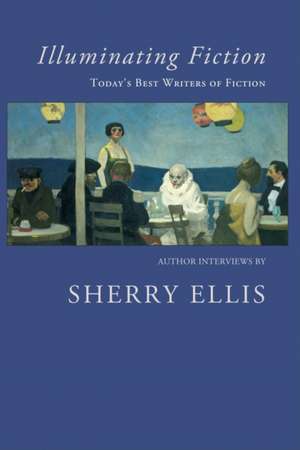 Illuminating Fiction de Sherry Ellis