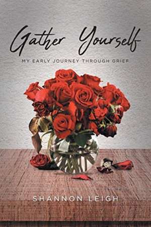 Gather Yourself de Shannon Leigh