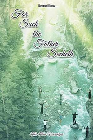 For Such the Father Seeketh de Barry Hall