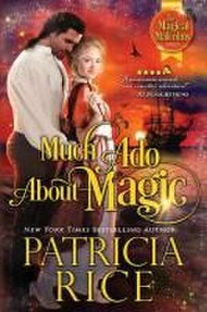 Much Ado About Magic de Patricia Rice