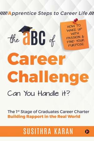 The ABC of Career Challenge: Apprentice Steps to Career Life de Susithra Karan