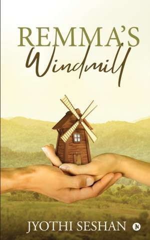 Remma's Windmill de Jyothi Seshan