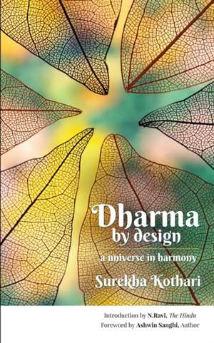 Dharma by Design: a universe in harmony de Surekha Kothari