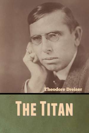 The Titan de Theodore Dreiser