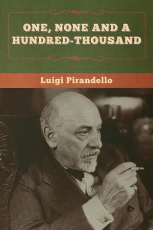 One, None and a Hundred-thousand de Luigi Pirandello