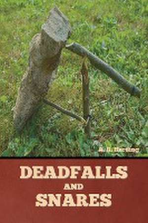 Deadfalls and Snares de A. R. Harding