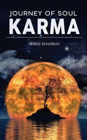 Journey of Soul - Karma de Shree Shambav