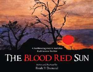 The Blood Red Sun - A Heartbreaking Story on Australia's Black Summer Bushfire de Estela T Domaoal