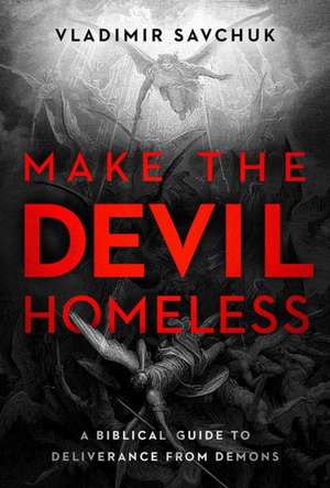 Make the Devil Homeless de Vladimir Savchuk