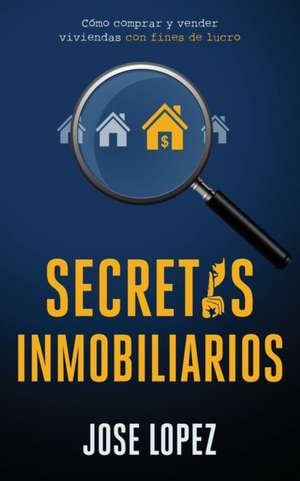 Secretos Inmobiliarios de Jose Lopez