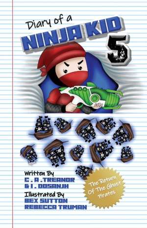 Diary Of A Ninja Kid 5: The Return Of The Ghost Pirates de C. A. Treanor