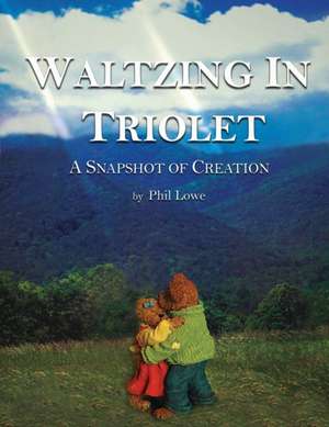 Waltzing in Triolet de Phil Lowe