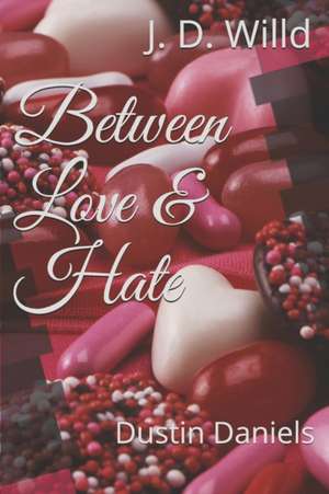 Between Love & Hate de J. D. Willd