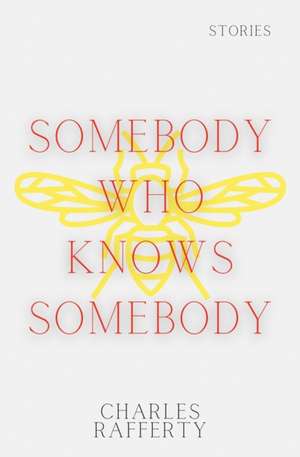 Somebody Who Knows Somebody de Charles Rafferty