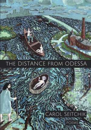 The Distance From Odessa de Carol Seitchik