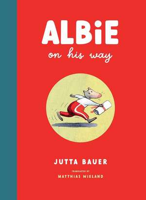 Albie on His Way de Jutta Bauer