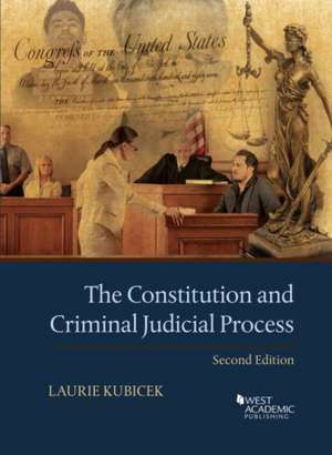 Constitution and Criminal Judicial Process de Laurie Kubicek